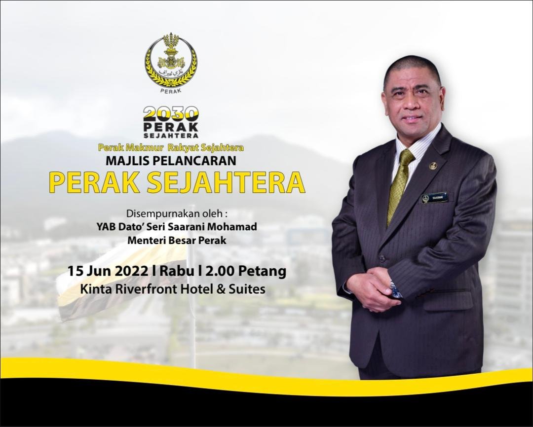Majlis Pelancaran Pelan Perak Sejahtera 2030 bersama YAB Dato' Seri Saarani Mohamad (Menteri Besar Perak) [15 Jun 2022 @ 2PM @ Kinta Riverfront Hotel & Suites]